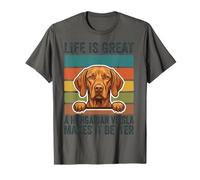 Life is Great A Hungarian Vizsla Makes It Better Dog Lover T-Shirt