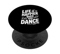 Life is Happier When You Dance PopSockets Adhesive PopGrip