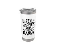Life is Happier When You Dance Stainless Steel Insulated Tumbler