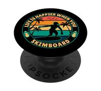 Life is happier when you Skimboard Skimboarding Surfer PopSockets Adhesive PopGrip