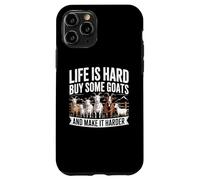 Life is Hard Buy Some Goats and Make it Harder Case for iPhone 11 Pro