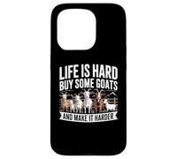 Life is Hard Buy Some Goats and Make it Harder Case for iPhone 15 Pro