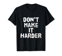 Life is Hard It's Harder If You're Stupid Funny Life Quotes T-Shirt