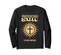 Life is in The Son 1 John 5:11-12 Long Sleeve T-Shirt
