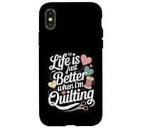 Life is Just Better When i'm Quilting Sewing and Knitting Case for iPhone X/XS