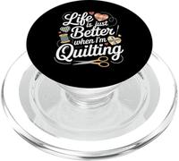 Life is Just Better When i'm Quilting Sewing and Knitting PopSockets PopGrip for MagSafe