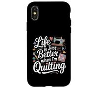 Life is Just Better When i'm Quilting Sewing Knitting Sewer Case for iPhone X/XS