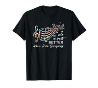 Life is just better when I'm Singing Acapella Quartet Gift T-Shirt