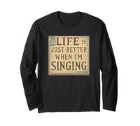 Life is just Better When I'm Singing Barbershop Singer Long Sleeve T-Shirt