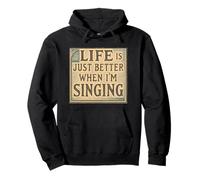 Life is just better when i'm Singing Barbershop Singer Pullover Hoodie