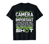 Life Is Like A Camera Take Another Shot Photographer T-Shirt
