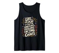 Life is Like A Play It's Not The Length, Stage Performer Tank Top