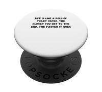 Life is like a roll of toilet paper. The close Humor Marquee PopSockets Adhesive PopGrip