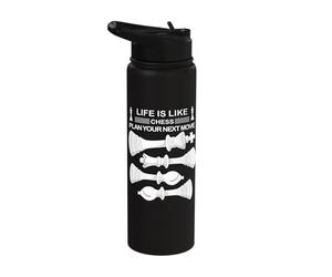 Life is Like Chess Plan Your Next Move Stainless Steel Insulated Water Bottle