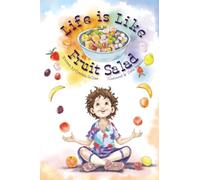 Life Is Like Fruit Salad