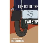 Life Is Like the Texas Two-Step: A Journey to Christ