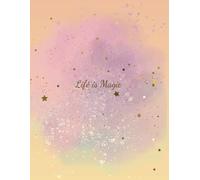 Life is Magic Glitter Notebook: Sparkle & Gold - College Ruled - 8.5" x 11" - Perfect for Planning and Daily Organization (120 Pages)