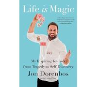 Life Is Magic: My Inspiring Journey from Tragedy to Self-Discovery