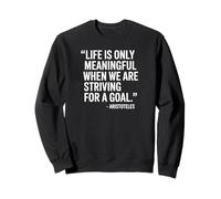 Life is Meaningful Aristotle Saying of a Philosopher Sweatshirt