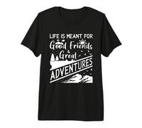 Life is Meant Adventures Camping Campfire Outdoor Bushcraft Premium T-Shirt