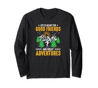 Life is Meant for Good Friends and Great Adventures Long Sleeve T-Shirt