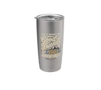 Life is Meant for Good Friends and Great Adventures Stainless Steel Insulated Tumbler