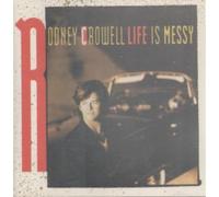 Life is messy (1992) By Rodney Crowell (0001-01-01)