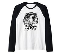 Life is Messy Throw Clay Pottery Humor Ceramics Artist Raglan Baseball Tee