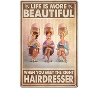 Life Is More Beautiful When You Meet The Right Hairdresser Metal Signs Vintage Room Decor Aesthetic Wall Art Tin Sign Gift for Garage Man Cave Bar 8x12 inch