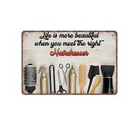 Life is More Beautiful When You Meet The Right Hairdresser Poster Novelty Tin Metal Sign Plaque Bar Pub Vintage Retro Wall Decor Poster Home Group Porch Metal Sign Lobby Metal Sign 8inx12in