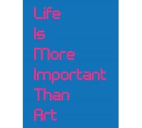 Life Is More Important Than Art