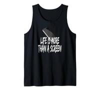 Life is More Than A Screen - Phone Tank Top