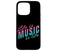 Life Is Music Statement Music Listening to Life Saying Musician Case for iPhone 15 Pro Max