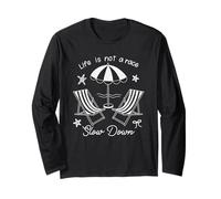 Life is Not A Race Beach Chairs Umbrella Slow Down Summer Long Sleeve T-Shirt
