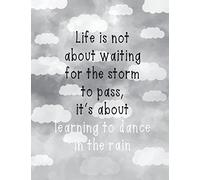 Life is not about waiting for the storm to pass: Inspiration quote journal, Mix 90P Lined ruled 20P Dotted grid,8.5x11 in,110 undated pages,Grey cloud ... for girl / women / office /student / teacher