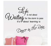 Life is Not About Waiting for The Storm to Pass, It's About Learning to Dance in The Rain Encouraging Words Wall Stickers for S 60 * 40Cm
