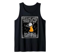 Life is Not About Waiting Storm to Pass but Dance in Rain Tank Top