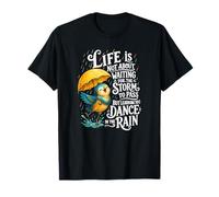 Life is Not About Waiting Storm to Pass but Dancing in Rain T-Shirt