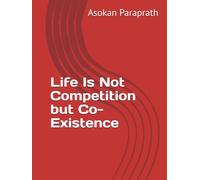 Life Is Not Competition but Co-Existence