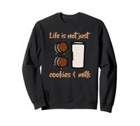 Life Is Not Just Soy Cookies & Milk (Funny Statement) Sweatshirt