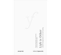 Life Is Other : A/Biotic Entanglements in Art and Curating