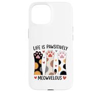 Life Is Pawsitively Meowvelous Cat Lover Case for iPhone 15