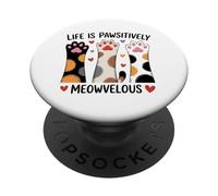 Life Is Pawsitively Meowvelous Cat Lover PopSockets Adhesive PopGrip