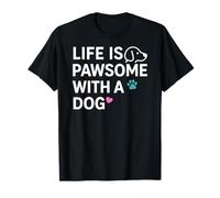 Life is Pawsome with a Dog T-Shirt