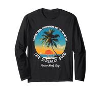 Life Is Really Good Summer Beach Vacation Graphic Long Sleeve T-Shirt