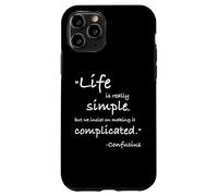 Life is Really Simple Confucius Positive Quote Philosophy Case for iPhone 11 Pro