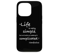 Life is Really Simple Confucius Positive Quote Philosophy Case for iPhone 13 Pro