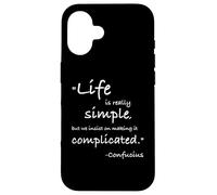 Life is Really Simple Confucius Positive Quote Philosophy Case for iPhone 16