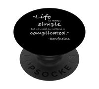 Life is Really Simple Confucius Positive Quote Philosophy PopSockets Adhesive PopGrip