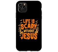 Life Is Scary Without Jesus Christian Faith Halloween Case for iPhone 11 Pro Max